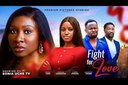 A Fight For Love - Nigerian Movie