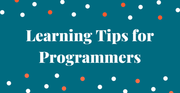 Learning Tips for Programmers