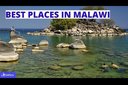 10 Best Places to Visit in Malawi