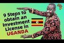 Uganda Investment License (2021), 9 Steps How to obtain an Investment License in UGANDA