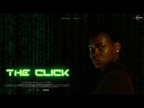 The Click - Short Film by The Critics Company (Nigeria)