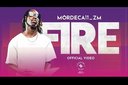 Mordecaii zm - Fire (Official Music video)