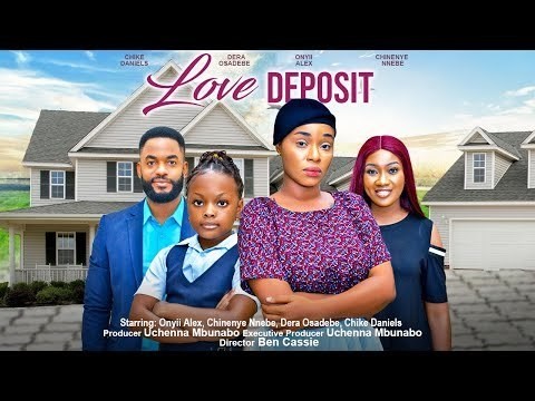 Love Deposit - 2023 Nigerian Movie