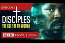 Disciples: The Cult of TB Joshua, Ep 1 - Miracle Maker - BBC Africa Eye documentary