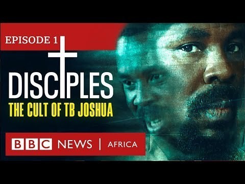 Disciples: The Cult of TB Joshua, Ep 1 - Miracle Maker - BBC Africa Eye documentary