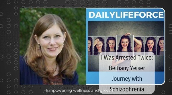 Arrested Twice: Bethany Yeiser Journey with Schizophrenia