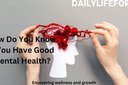 How Do You Know if You Have Good Mental Health?