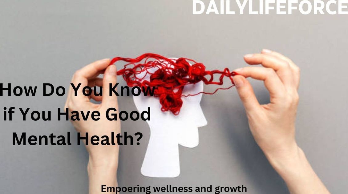 How Do You Know if You Have Good Mental Health?
